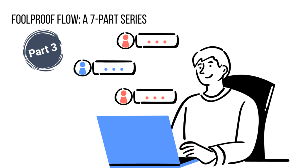 Foolproof Flow: A 7-Part Series (Part 3)